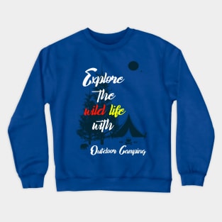 Outdoor camping adventure wild life Crewneck Sweatshirt